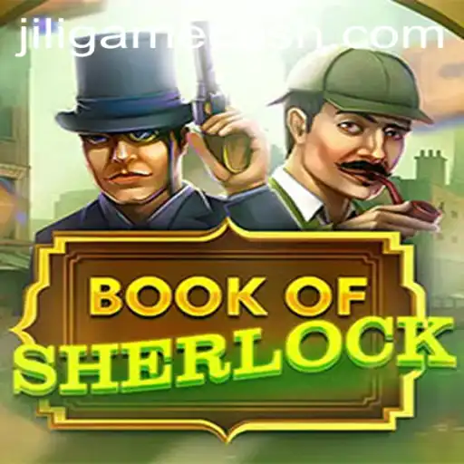 Exploring the Enigmatic World of BookOfSherlock: A jili game Adventure